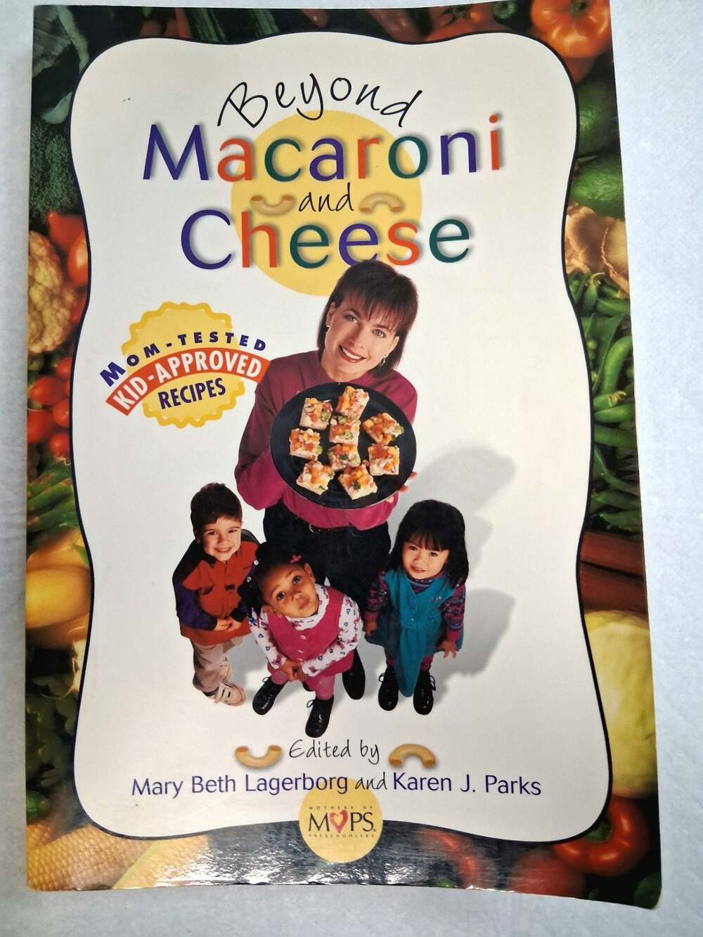 Beyond Macaroni and Cheese: Mom-Tested Kid-Approved Recipes by Mary Beth Lagerbo